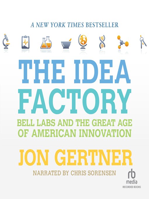 Title details for The Idea Factory by Jon Gertner - Available
